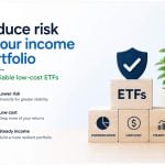 Reduce risk in your income portfolio with reliable low-cost ETFs