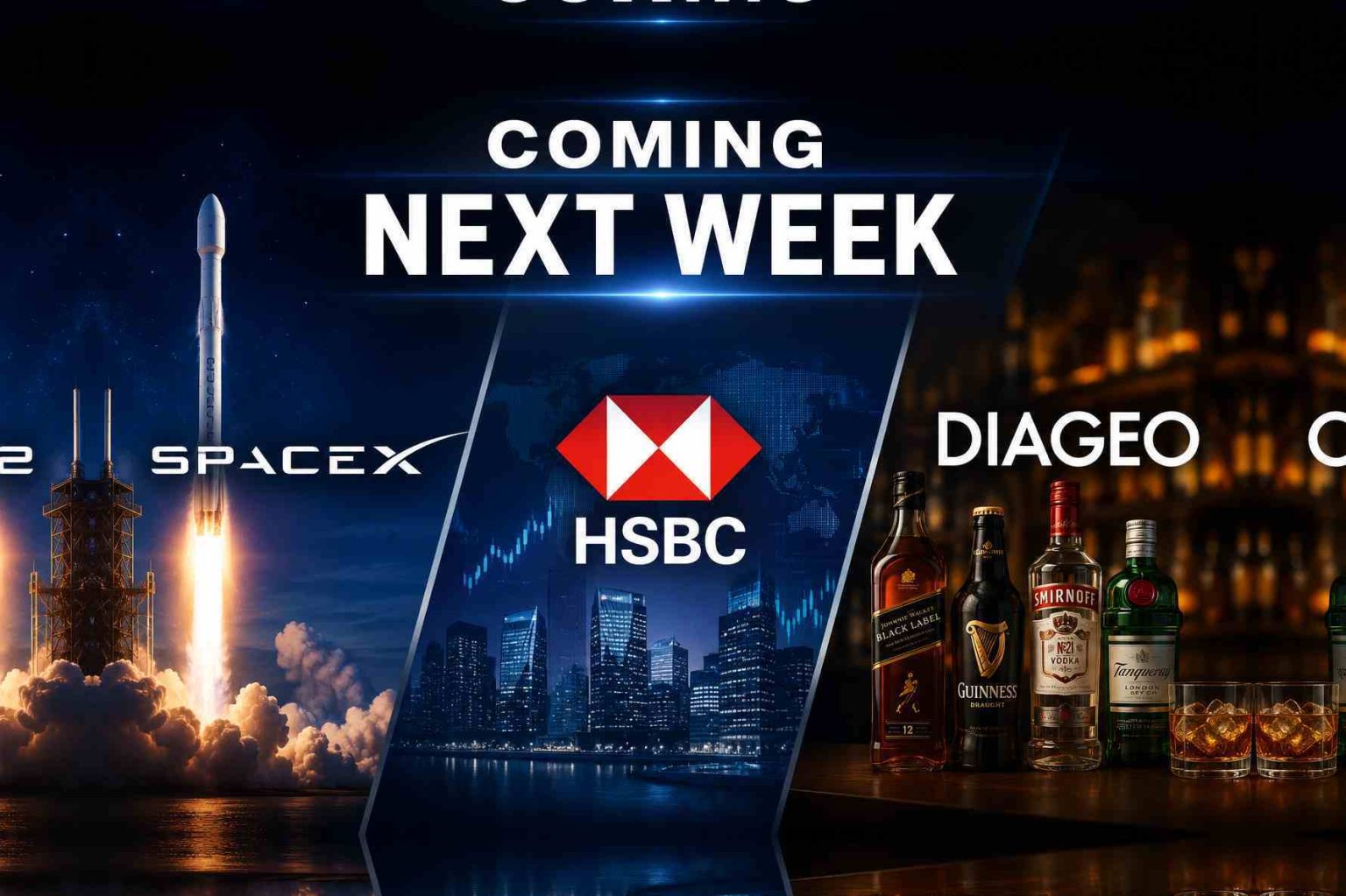 Coming next week: SpaceX, HSBC and Diageo Coming next week: SpaceX, HSBC and Diageo