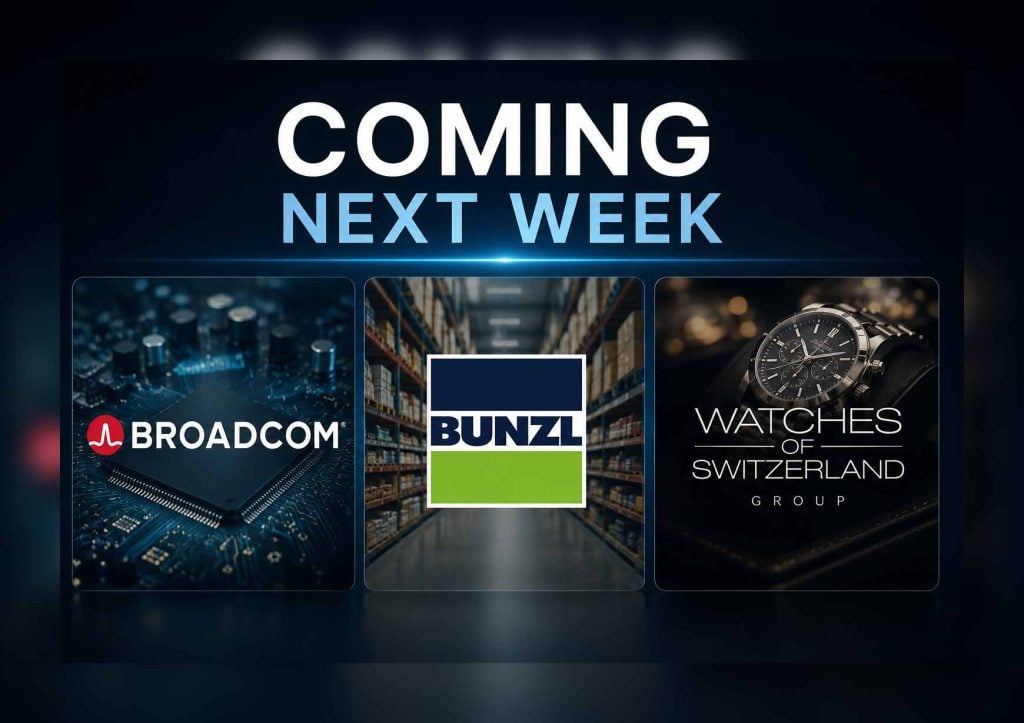 Coming next week: Broadcom, Bunzl and Watches of Switzerland