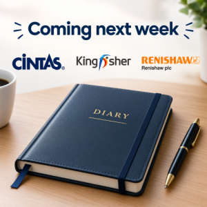 Coming next week: Cintas, Kingfisher and Renishaw Coming next week